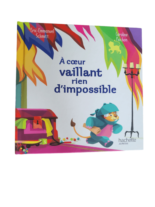 A coeur vaillant rien d'impossible - dès 5 ans 